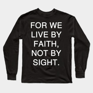 2 Corinthians 5:7 Bible Verse Text Long Sleeve T-Shirt